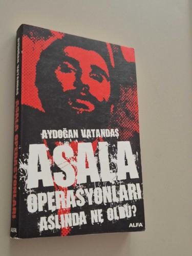 ASALA OPERASYONLARI - ASLINDA NE OLDU?