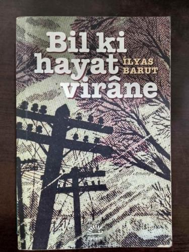 Bil Ki Hayat Virâne