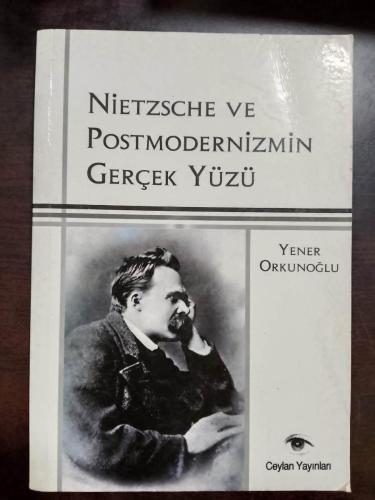 NİETZSCHE VE POSTMODERNİZMİN GERÇEK YÜZÜ