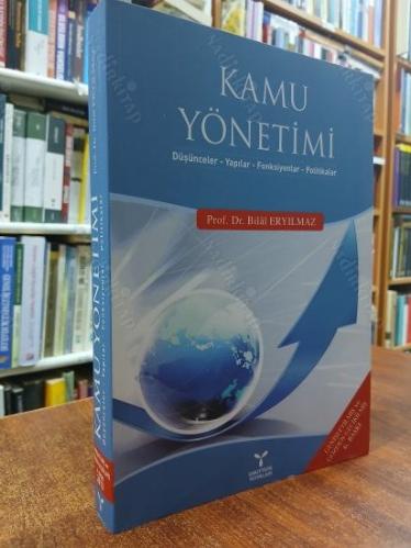 Kamu Yönetimi Düşünceler - Yapılar - Fonksiyonlar - Politikalar Genişletilmiş Ve Gözden Geçirilmiş 5. Baskı
