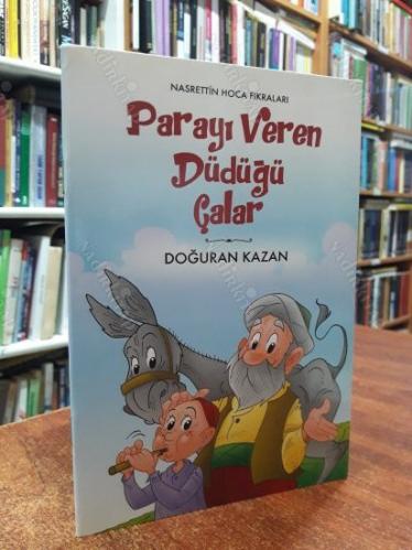 PARAYI VEREN DÜDÜĞÜ ÇALAR- DOĞURAN KAZAN