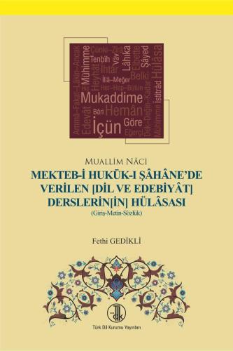 Mekteb-i Hukuk-ı Şahane'de Verilen (Dil ve Edebiyat Derslerinin) Hülasası-TDK-Fethi Gedikli