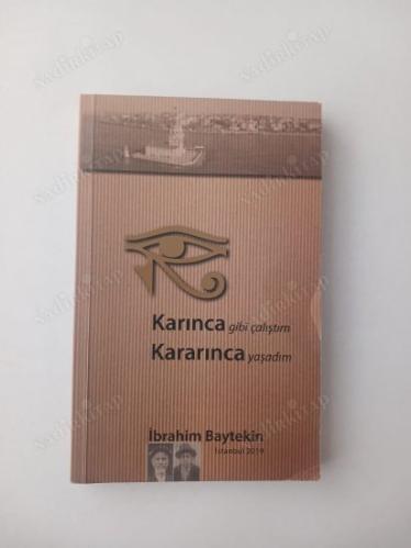Karınca Gibi Çalıştım Kararınca Yaşadım [ İmzalı - İthaflı ]