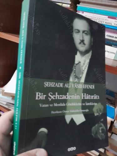 Bir Şehzadenin Hatıratı / Vatan ve Menfada Gördüklerim ve İşittiklerim