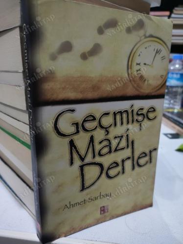 GEÇMİŞE MAZİ DERLER