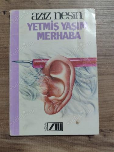 YETMİŞ YAŞIM MERHABA