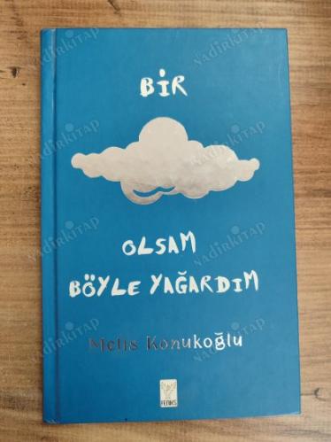 Bir Bulut Olsam Böyle Yağardım (Ciltli) İmzalı İthaflı