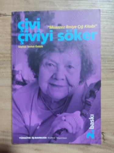 Çivi Çiviyi Söker - Muazzez İlmiye Çığ Kitabı
