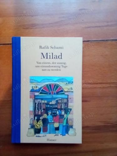 Milad - Von einem der auszog, um einundzwanzig Tage satt zu werden