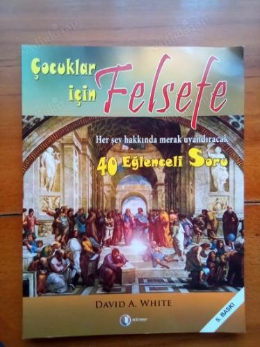 ÇOCUKLAR İÇİN FELSEFE - (Her Şey Hakkında Merak Uyandıracak 40 Eğlenceli Soru)