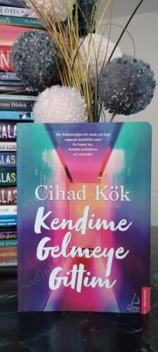 KENDİME GELMEYE GİTTİM
