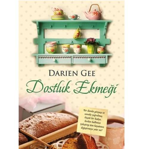 Dostluk Ekmeği - Darien Gee (İLK BASKI 2013)