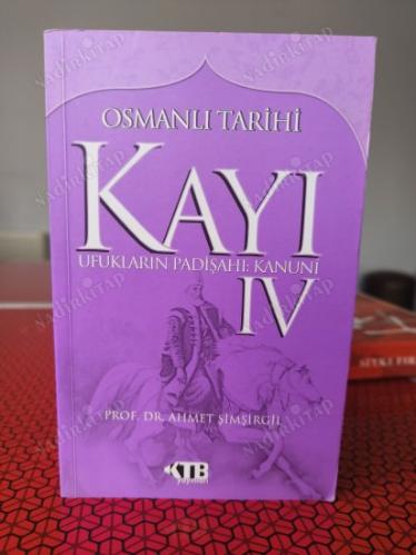KAYI IV - OSMANLI TARİHİ - UFUKLARIN PADİŞAHI KANUNİ - KAYI 4 (imzalı)