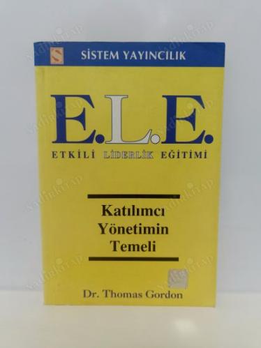 E.L.E. ETKİLİ LİDERLİK EĞİTİMİ / KATILIMCI YÖNETİMİN TEMELİ