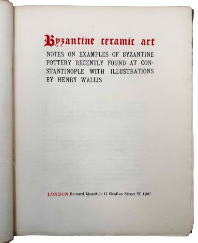 [RENKLİ LEVHALARIYLA BİZANS SERAMİK SANATI] Byzantine ceramic art: Notes on examples of Byzantine pottery recently found at Constantinople with illustrations [DERİ CİLTLİ / İLK BASKI]