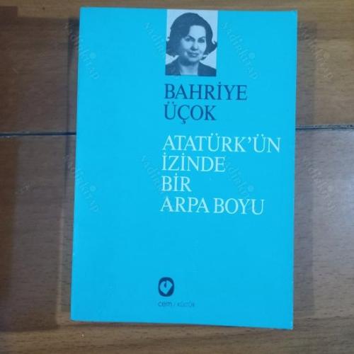 Atatürk'ün İzinde Bir Arpa Boyu