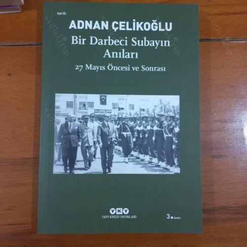 Bir darbeci subayın anıları: 27 Mayıs öncesi ve sonrası