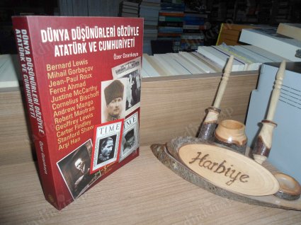DÜNYA DÜŞÜNÜRLERİ GÖZÜYLE ATATÜRK VE CUMHURİYETİ