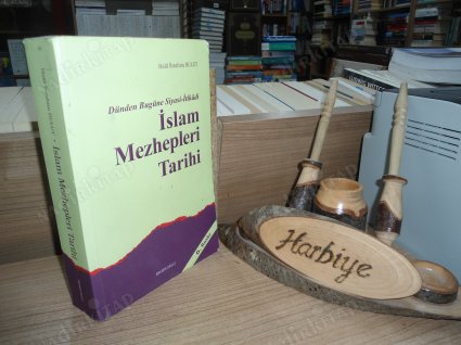 DÜNDEN BUGÜNE SİYASİ - İTİKADİ İSLAM MEZHEPLERİ TARİHİ