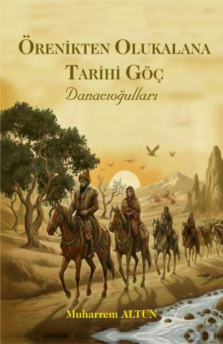 Örenikten Olukalana Tarihi Göç Danacıoğulları