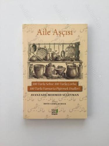 Aile Aşçısı - 100 Türlü Sebze, 100 Türlü Çorba, 100 Türlü Yumurta Pişirmek Usulleri