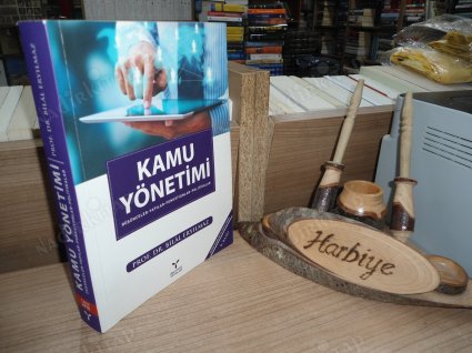KAMU YÖNETİMİ - DÜŞÜNCELER, YAPILAR, FONKSİYONLAR, POLİTİKALAR - 9. BASKI
