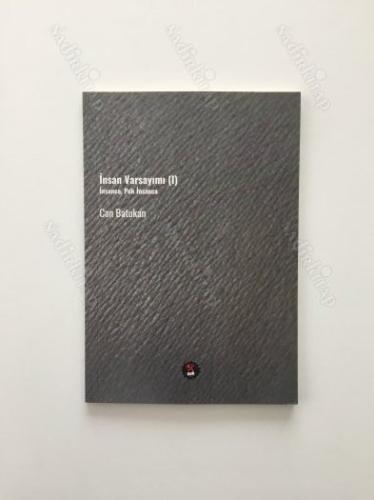 İnsan Varsayımı (I): İnsanca, Pek İnsanca