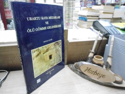 URARTU KAYA MEZARLARI VE ÖLÜ GÖMME GELENEKLERİ - CİLTLİ, ŞÖMİZLİ