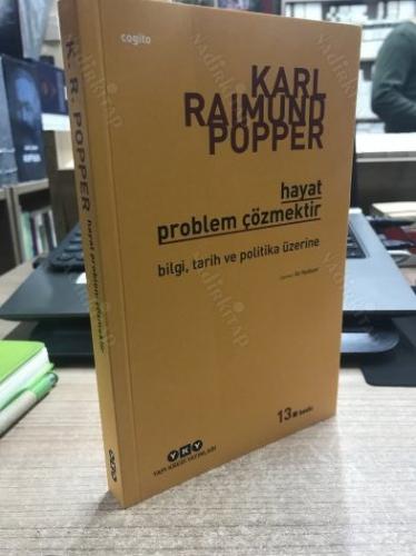 HAYAT PROBLEM ÇÖZMEKTİR - BİLGİ, TARİH VE POLİTİKA ÜZERİNE