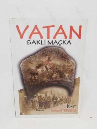 Vatan: Saklı Maçka (İmzalı-İthaflı)