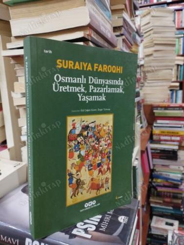 Osmanlı Dünyasında Üretmek, Pazarlamak, Yaşamak