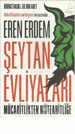 ŞEYTAN EVLİYALARI - MÜCAHİTLİKTEN MÜTEAHİTLİĞE