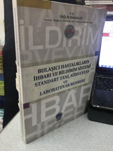 BULAŞICI HASTALIKLARIN İHBARI VE BİLDİRİM SİSTEMİ - STANDART TANI , SÜRVEYANS VE LABORATUVAR REHBERİ - HARBİYE KİTABEVİ/SAHAF