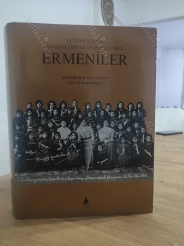 LOT.17 » 1915 ÖNCESİNDE OSMANLI İMPARATORLUĞUNDA ERMENİLER