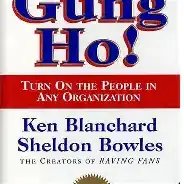 Gung Ho! Ken Blanchard, Sheldon Bowles BEYAZ YAYINLARI