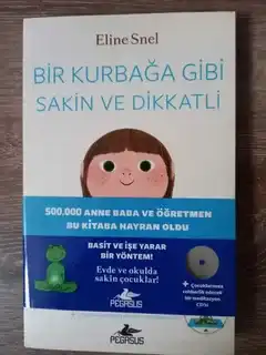 Bir Kurbağa Gibi Sakin ve Dikkatli Yazar: Eline Snel Kapak Uygulama: Pınar Yıldız Sayfa Tasarımı: Cansu Gümüş Yayınevi: Pegasus