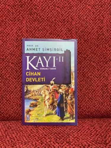 Kayı -II Osmanlı Tarihi / Cihan Devleti