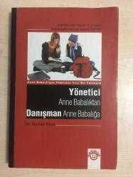 Yönetici Anne Babalıktan Danışman Anne Babalığa; Anne Baba- Ergen İlişkisine Yeni Bir Yaklaşım
