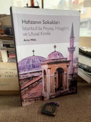 Hafızanın Sokakları - İstanbul'da Peyzaj Hoşgörü ve Ulusal Kimlik