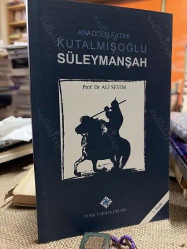 Anadolu Fatihi Kutalmışoğlu Süleymanşah