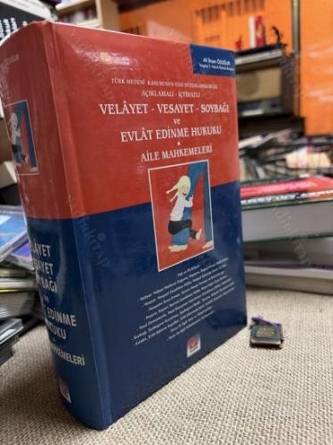 TMK'NİN YENİDEN DÜZENLEMELERİ İLE AÇIKLAMALI İÇTİHATLI VELAYET VESAYET SOYBAĞI VE EVLAT EDİNME HUKUKU 