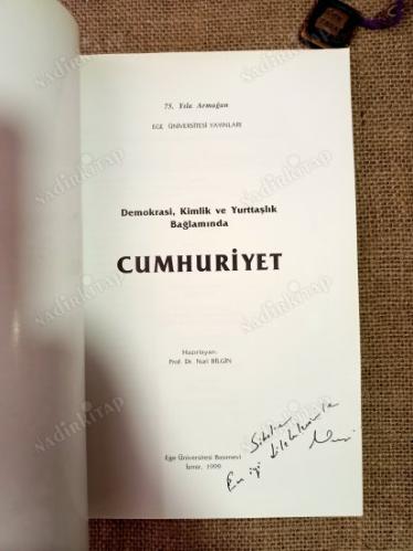 DEMOKRASİ KİMLİK VE YURTTAŞLIK BAĞLAMINDA CUMHURİYET/ İmzalı!