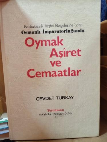 Başbakanlık Arşiv Belgelerine Göre Osmanlı İmparatorluğu'nda Oymak, Aşiret ve Cemaatlar / Şömizli-Ciltli