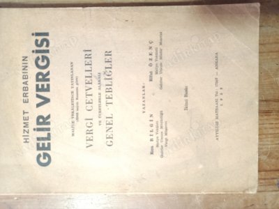 HİZMET ERBABININ GELİR VERGİSİ maliye vekaletince yayınlanan 6908 sayılı kanununa göre Vergi Cetvelleri ve ücretlerle alakalı Genel Tebliğler