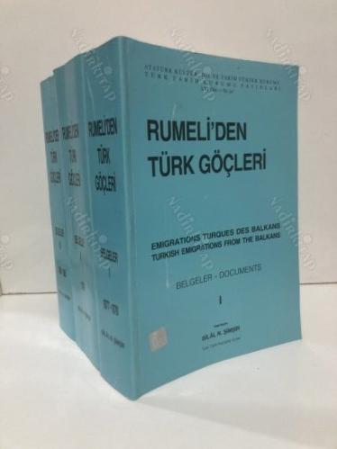 RUMELİ'DEN TÜRK GÖÇLERİ ( 3 CİLT TAKIM ) / BELGELER - DOCUMENTS / EMIGRATIONS TURQUES DES BALKANS -TURKISH EMIGRATIONS FROM THE BALKANS