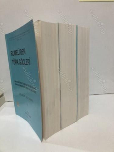 RUMELİ'DEN TÜRK GÖÇLERİ ( 3 CİLT TAKIM ) / BELGELER - DOCUMENTS / EMIGRATIONS TURQUES DES BALKANS -TURKISH EMIGRATIONS FROM THE BALKANS
