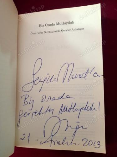 BİZ ORADA MUTLUYDUK - GEZİ PARKI DİRENİŞİNDEKİ GENÇLER ANLATIYOR/ İMZALI