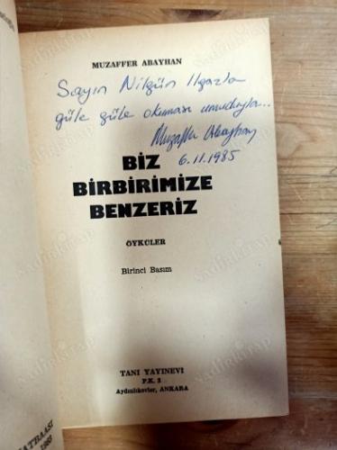 BİZ BİRBİRİMİZE BENZERİZ (imzalı)