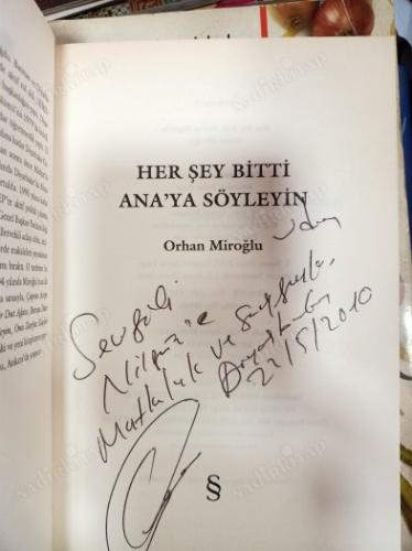 HER ŞEY BİTTİ ANA'YA SÖYLEYİN ( imzalı ithafen )