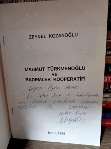 MAHMUT TÜRKMENOĞLU VE BADEMLER KOOPERATİFİ/ imzali
